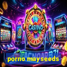 porno mayseeds